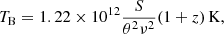 $$ \begin{aligned} T_\mathrm{B} = 1.22 \times 10^{12} \frac{S}{\theta ^2\nu ^2}(1+z)\, \mathrm{K} , \end{aligned} $$