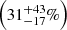 $ \left(31_{-17}^{+43}\%\right) $