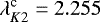 $\lambda_{K2}^{\textrm{c}}=2.255$