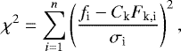 \begin{equation*} \chi^2=\sum^n_{i=1} \left(\frac{f_{\textrm{i}}-C_{\textrm{k}}F_{\textrm{k,i}}}{\sigma_{\textrm{i}}}\right)^2 ,\end{equation*}