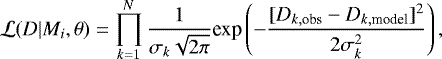 \begin{equation*} \mathcal{L}(D|M_i,\theta) = \prod_{k=1}^N \frac{1}{\sigma_k\sqrt{2\pi}}\textrm{exp}\left(-\frac{[D_{k,\textrm{obs}}-D_{k,\textrm{model}}]^2}{2\sigma_k^2}\right),\end{equation*}