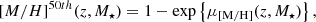 $$ \begin{aligned}&\mathrm [M/H]^{50th} (z,M_\star ) = 1 - \exp \left\{ \mu _\mathrm{[M/H]} (z,M_\star ) \right\} , \end{aligned} $$