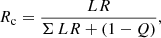 $$ \begin{aligned} R_{\rm c}=\frac{LR}{\Sigma \, LR + (1-Q)}, \end{aligned} $$