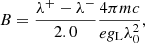 $$ \begin{aligned} B=\frac{\lambda ^{+}-\lambda ^{-}}{2.0} \frac{4 \pi m c}{e { g}_{\rm L} \lambda _0^2}, \end{aligned} $$