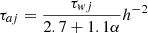 $$ \begin{aligned} \tau _{aj}= \frac{\tau _{wj}}{2.7+1.1 \alpha }h^{-2} \end{aligned} $$