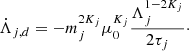 $$ \begin{aligned} \dot{\Lambda }_{j,d}= - m_j^{2K_j} \mu _0^{K_j} \frac{\Lambda _j^{1-2K_j}}{2 \tau _{j}} \cdot \end{aligned} $$