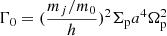 $ \Gamma_{0}=(\dfrac{m_{j}/m_{0}}{h})^2 \Sigma_{\mathrm{p}} a^4 \Omega_{\mathrm{p}}^2 $