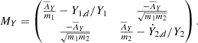 $$ \begin{aligned} M_Y= \begin{pmatrix} \frac{\overline{A}_Y}{m_1} -Y_{1,d}/Y_1&\frac{-\overline{A}_Y}{\sqrt{m_1 m_2}} \\ \frac{-\overline{A}_Y}{\sqrt{m_1 m_2}}&\frac{\overline{A}_Y}{m_2}-\dot{Y}_{2,d}/Y_2 \end{pmatrix}. \end{aligned} $$