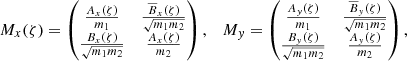 $$ \begin{aligned} M_x(\zeta )= \begin{pmatrix} \frac{A_x(\zeta )}{m_1}&\frac{\overline{B}_x(\zeta )}{\sqrt{m_1 m_2}} \\ \frac{B_x(\zeta )}{\sqrt{m_1 m_2}}&\frac{A_x(\zeta )}{m_2} \end{pmatrix} , \quad M_y= \begin{pmatrix} \frac{A_y(\zeta )}{m_1}&\frac{\overline{B}_y(\zeta )}{\sqrt{m_1 m_2}} \\ \frac{B_y(\zeta )}{\sqrt{m_1 m_2}}&\frac{A_y(\zeta )}{m_2} \end{pmatrix} , \end{aligned} $$