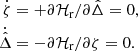 $$ \begin{aligned} \dot{\zeta }&=+\partial \mathcal{H} _{\rm r} / \partial \hat{\Delta }= 0,\nonumber \\ \dot{\hat{ \Delta }}&=-\partial \mathcal{H} _{\rm r} / \partial \zeta =0. \end{aligned} $$