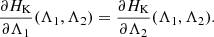 $$ \begin{aligned} \frac{\partial H_{\rm K}}{\partial \Lambda _1}(\Lambda _1,\Lambda _2) = \frac{\partial H_{\rm K}}{\partial \Lambda _2}(\Lambda _1,\Lambda _2). \end{aligned} $$