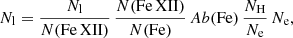 $$ \begin{aligned} N_{\rm l} = {N_{\rm l} \over N(\mathrm{Fe\,XII}) } \, {N(\mathrm{Fe\, XII}) \over N(\mathrm{Fe})} \, Ab(\mathrm{Fe}) \, \frac{N_\mathrm{H} }{N_\mathrm{e} } \, N_\mathrm{e} , \end{aligned} $$