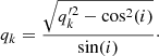 $$ \begin{aligned} q_k = \frac{\sqrt{ q^{\prime 2}_k - \cos ^2 (i) }}{\sin (i)}\cdot \end{aligned} $$