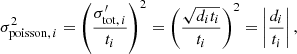 $$ \begin{aligned} \sigma ^2_{\mathrm{poisson} ,\,i} = \left( \frac{\sigma ^{\prime }_{\mathrm{tot} ,\,i}}{t_i} \right)^2 = \left( \frac{\sqrt{d_i t_i}}{t_i} \right)^2 = \left| \frac{d_i}{t_i} \right|, \end{aligned} $$