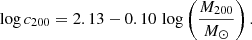 $$ \begin{aligned} \log c_{200} = 2.13 - 0.10\,\log \left({M_{200}\over {M}_{\odot }}\right). \end{aligned} $$