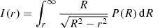 $$ \begin{aligned} I(r) = \int _r^\infty {R\over \sqrt{R^2-r^2}}\,P(R)\,\mathrm{d} R \end{aligned} $$