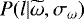 Mathematical equation: $P(l|\widetilde{\omega}, \sigma_{\omega})$