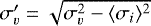 $\sigma'_v = \sqrt{\sigma_v^2 - \langle\sigma_i\rangle^2}$