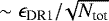 $\sim\epsilon_{\textrm{DR1}}/\!\sqrt{N_{\textrm{tot}}}$
