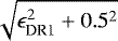$\sqrt{\epsilon_{\textrm{DR1}}^2 + 0.5^2}$