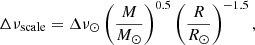 $$ \begin{aligned} \Delta \nu _\mathrm{scale} = \Delta \nu _\odot \left(\frac{M}{M_\odot }\right)^{0.5} \left(\frac{R}{R_\odot }\right)^{-1.5}, \end{aligned} $$