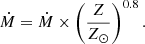 $$ \begin{aligned} \dot{M} = \dot{M} \times \left(\frac{Z}{Z_\odot }\right)^{0.8}. \end{aligned} $$