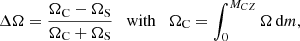 $$ \begin{aligned} \Delta \Omega = \frac{\Omega _{\rm C} - \Omega _{\rm S}}{\Omega _{\rm C} + \Omega _{\rm S}} \quad {\mathrm{with}} \quad \Omega _{\rm C}=\int _0^{M_{CZ}}\Omega \,\mathrm{d}m, \end{aligned} $$