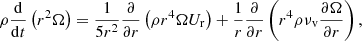 $$ \begin{aligned} \rho \frac{\mathrm{d}}{\mathrm{d}t}\left(r^2\Omega \right)= \frac{1}{5r^2}\frac{\partial }{\partial {r}} \left(\rho r^4 \Omega U_{\rm r}\right) + \frac{1}{r} \frac{\partial }{\partial {r}} \left(r^4\rho \nu _{\rm v} \frac{\partial \Omega }{\partial r}\right), \end{aligned} $$