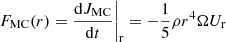 $$ \begin{aligned} F_{\rm MC}(r) = \frac{\mathrm{d} J_{\rm MC}}{\mathrm{d} t} \bigg |_{\rm r}= -\frac{1}{5} \rho r^4 \Omega U_{\rm r} \end{aligned} $$
