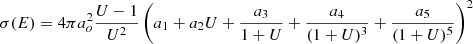 $$ \begin{aligned} \sigma (E)=4\pi a_{o}^{2} \frac{U-1}{U^{2}}\left(a_{1}+a_{2}U+\frac{a_{3}}{1+U}+\frac{a_{4}}{(1+U)^{3}}+\frac{a_{5}}{(1+U)^{5}}\right)^{2} \end{aligned} $$