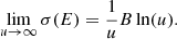 $$ \begin{aligned} \lim _{u\rightarrow \infty } \sigma (E)=\frac{1}{u}B\ln (u). \end{aligned} $$