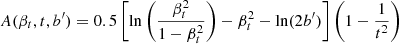$$ \begin{aligned} A(\beta _{t},t,b^{\prime })= 0.5\left[\ln \left(\frac{\beta _{t}^{2}}{1-\beta _{t}^{2}}\right)-\beta _{t}^{2}-\ln (2b^{\prime })\right]\left(1-\frac{1}{t^{2}}\right) \end{aligned} $$
