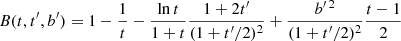 $$ \begin{aligned} B(t, t^{\prime },b^{\prime })=1 -\frac{1}{t}-\frac{\ln t}{1+t}\frac{1+2t^{\prime }}{(1+t^{\prime }/2)^{2}}+ \frac{b^{\prime \, 2}}{(1+t^{\prime }/2)^{2}}\frac{t-1}{2} \end{aligned} $$