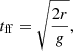 $$ \begin{aligned} t_{\rm ff} = \sqrt{\frac{2r}{g}}, \end{aligned} $$