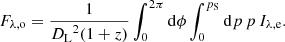 $$ \begin{aligned} F_{\lambda ,\mathrm{o} }=\frac{1}{{D_{\rm L}}^2 (1+z)}\int _0^{2 \pi } \mathrm{d} \phi \int _0^{p_\mathrm{S} } \mathrm{d} p \, p \, I_{\lambda ,\mathrm{e} }. \end{aligned} $$