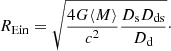 $$ \begin{aligned} R_{\mathrm{Ein}}=\sqrt{\frac{4 G \langle M \rangle }{c^2} \frac{D_{\rm s} D_{\mathrm{ds}}}{D_{\rm d}}}\cdot \end{aligned} $$