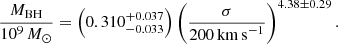 $$ \begin{aligned} \frac{M_{\mathrm{BH}}}{10^{9}\,M_{\odot }} = \left(0.310^{+0.037}_{-0.033}\right) \left(\frac{\sigma }{200\,\mathrm{km\,s}^{-1}}\right)^{4.38\pm 0.29}. \end{aligned} $$