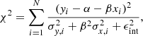 $$ \begin{aligned} \chi ^{2} = \sum _{i = 1}^{N} \frac{\left( { y}_{i} - \alpha - \beta x_{i} \right)^{2}}{\sigma _{{ y},i}^{2} + \beta ^{2}\sigma _{x,i}^{2} + \epsilon _{\mathrm{int}}^{2}}, \end{aligned} $$