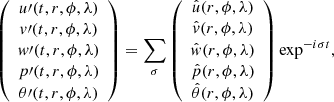 $$ \begin{aligned} \left( \begin{array}{c} u\prime (t, r, \phi , \lambda ) \\ v\prime (t, r, \phi , \lambda ) \\ w\prime (t, r, \phi , \lambda ) \\ p\prime (t, r, \phi , \lambda ) \\ \theta \prime (t, r, \phi , \lambda ) \end{array} \right) = \sum _{\sigma } \left( \begin{array}{c} \hat{u}(r, \phi , \lambda ) \\ \hat{v}(r, \phi , \lambda ) \\ \hat{w}(r, \phi , \lambda ) \\ \hat{p}(r, \phi , \lambda ) \\ \hat{\theta }(r, \phi , \lambda ) \end{array} \right) \exp ^{-i \sigma t}, \end{aligned} $$