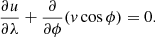 $$ \begin{aligned} \dfrac{\partial u}{\partial \lambda } + \dfrac{\partial }{\partial \phi } (v \cos \phi ) = 0. \end{aligned} $$