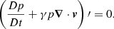$$ \begin{aligned} \left(\dfrac{D p}{D t} + \gamma p {\boldsymbol{\nabla }} \cdot {\boldsymbol{v}}\right)\prime = 0 . \end{aligned} $$