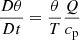 $$ \begin{aligned}&\dfrac{D \theta }{D t}= \dfrac{\theta }{T} \dfrac{Q}{c_{\rm p}} \end{aligned} $$