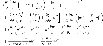 $$ \begin{aligned}[5] =&{i} \dfrac{w_{\rm i}}{2} \bigg [\dfrac{\partial \rho _{\rm i}}{\partial r} \bigg (-2E + \dfrac{|p|^2}{\rho _{\rm i} c_{\rm i}^2} \bigg ) + \dfrac{ |u|^2}{r} + \dfrac{ |v|^2}{r} + \dfrac{ |w|^2}{r} \nonumber \\&+\dfrac{|\theta |^2}{N_{\rm i}^2} \bigg ( \dfrac{N_{\rm i}^2}{g} - \dfrac{1}{g} \dfrac{\partial g}{\partial r} \bigg ) + \dfrac{2 \gamma }{c_{\rm i}^2 r} |p|^2 \bigg ] + \dfrac{{i}}{2} \dfrac{\partial w_{\rm i}}{\partial r} \bigg (|w|^2 +\dfrac{\gamma }{c_{\rm i}^2} |p|^2 \bigg ) \nonumber \\&+ {i}\dfrac{ w_{\rm i}}{2} \bigg ( u^* \dfrac{\partial u}{\partial r} + v^* \dfrac{\partial v}{\partial r} + w^* \dfrac{\partial w}{\partial r} + \dfrac{\theta ^*}{N_{\rm i}^2} \dfrac{\partial \theta }{\partial r} + \dfrac{p^*}{c_{\rm i}^2} \dfrac{\partial p}{\partial r} \bigg ) \nonumber \\&+ \dfrac{1}{ 2 r \cos \phi } \dfrac{\partial w_{\rm i}}{\partial \lambda } u w^* + \dfrac{{i}}{2 r} \dfrac{\partial w_{\rm i}}{\partial \phi } v w^*. \end{aligned} $$