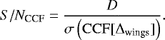 \begin{equation*} {S/N_{\textrm{CCF}}} = \frac{D}{\sigma \left(\mathrm{CCF} [\Delta_{\textrm{wings}}] \right)}. \end{equation*}