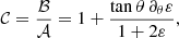 $$ \begin{aligned}&{\mathcal{C} }=\frac{\mathcal{B} }{\mathcal{A} }=1+\frac{\tan \theta \,\partial _{\theta }\varepsilon }{1+2\varepsilon },\end{aligned} $$