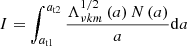 $$ \begin{aligned} I = \int _{a_{\rm t1}}^{a_{\rm t2}}\frac{\Lambda ^{1/2}_{\nu k m}\left(a\right)N\left(a\right)}{a}\mathrm{d}a \end{aligned} $$
