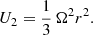 $$ \begin{aligned} U_2&=\frac{1}{3}\,\Omega ^2r^2. \end{aligned} $$