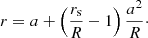 $$ \begin{aligned} r = a + \left(\frac{r_{\rm s}}{R}-1\right)\frac{a^2}{R}\cdot \end{aligned} $$