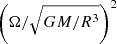 $ \left(\Omega/\sqrt{GM/R^3}\right)^2 $