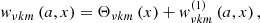 $$ \begin{aligned}&{ w}_{\nu k m}\left(a,x\right)=\Theta _{\nu k m}\left(x\right)+{ w}_{\nu k m}^{\left(1\right)}\left(a,x\right), \end{aligned} $$
